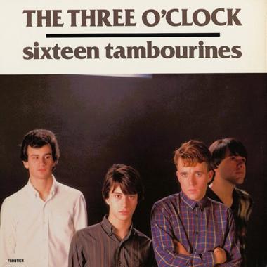 The Three O'Clock -  Sixteen Tambourines